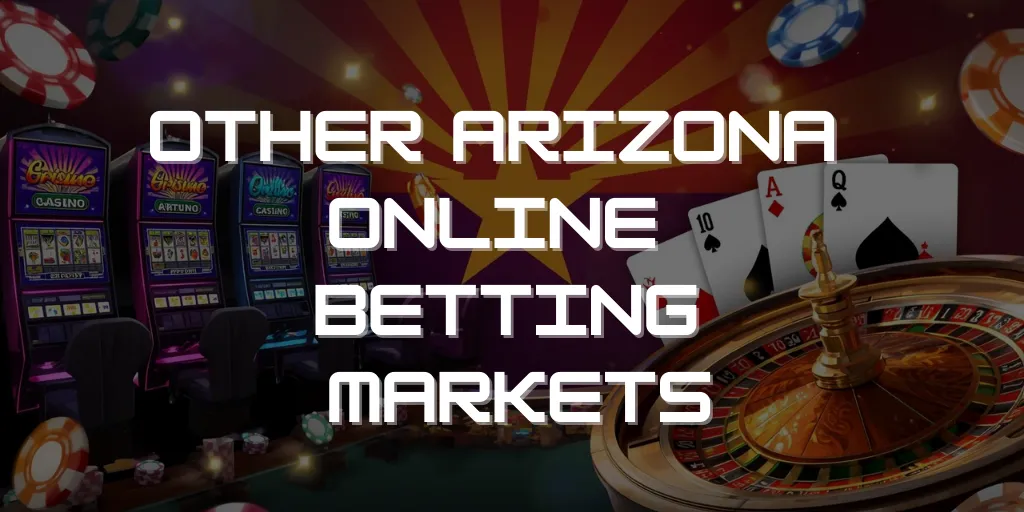 Other Arizona Online Betting Markets